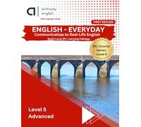 Book 5 - Learn English for Real-World Communication: A Structured English Course | Grammar, Vocabulary, Listening & Speaking Practice | Part of a 6-Level Learning Pathway| EFL