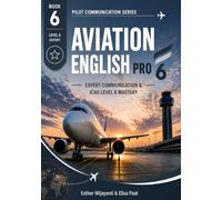Book 6 - ICAO Level 6 Aviation English Pro 6: Expert Communication & ICAO Level 6 Mastery