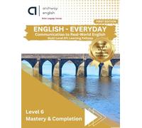 Book - 6 Master English for Real-World Communication: A Structured English Course | Grammar, Vocabulary, Listening & Speaking Practice | Part of a 6-Level Learning Pathway| EFL