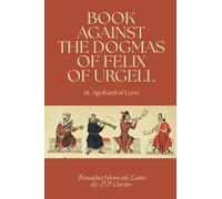 Book Against the Dogmas of Felix of Urgell