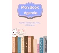 Book Agenda - L’agenda non daté et le carnet de lecture des lectrices passionnées: Organise ta vie et tes lectures en un seul carnet | Semainier non ... bullet journal lovers et fans de romans