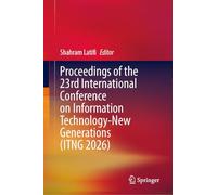Book Chapters of the 23rd International Conference on Information Technology-New Generations (ITNG 2026)
