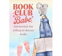 Book Club Babe Planner: The Ultimate Book Club Journal and Organizer with Reading Tracker, Meeting Notes, Member Reviews and Discussion Questions for Book Lovers