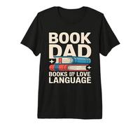 Book Dad Books are My Love Language Lecture T-Shirt Haut de Gamme