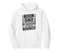 Book Dad My Weekend is Fully Booked Fathers Reading Humour Sweat à Capuche