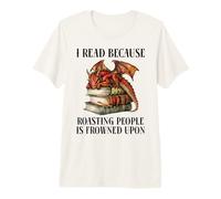 Book Dragon I Read Because Roasting People is Frowned Upon T-Shirt Haut de Gamme