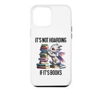 Book Dragon It's Not Hoarding If It's Books Sign Bookish Coque pour iPhone 12 Pro Max