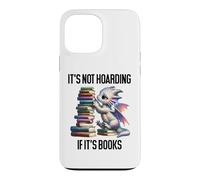 Book Dragon It's Not Hoarding If It's Books Sign Bookish Coque pour iPhone 13 Pro Max