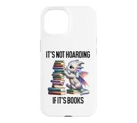 Book Dragon It's Not Hoarding If It's Books Sign Bookish Coque pour iPhone 15