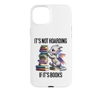 Book Dragon It's Not Hoarding If It's Books Sign Bookish Coque pour iPhone 15 Plus