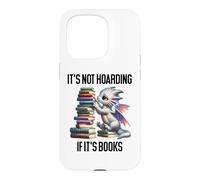 Book Dragon It's Not Hoarding If It's Books Sign Bookish Coque pour iPhone 15 Pro