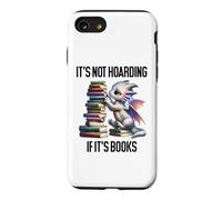 Book Dragon It's Not Hoarding If It's Books Sign Bookish Coque pour iPhone SE (2020) / 7/8