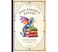 Book Dragon's Record - A Reading Journal: 100 Reviews - Track and Log Your Progress - Gifts for Book Lovers & Readers - Book Diary