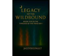Book Five: Legacy of the Wildbound
