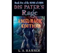 Book Five of the Sons of Odin: Dis Pater's Rage: Angel-Magic Edition