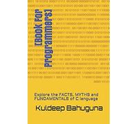 [Book For Programmers]: Explore The Facts, Myths And Fundamentals Of C Language