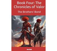 Book Four: The Chronicles of Valor: The Brothers' Bond