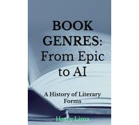 BOOK GENRES: From Epic to AI: A History of Literary Forms