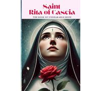 "Book: History and Prayers of Saint Rita of Cascia - A story of faith, miracles, and eternal love for Rita, the Saint of the Impossible."