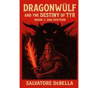 Book I: Dragonwülf and the Destiny of Tyr 2nd Edition: Book One in the Dragonwülf Fantasy Series.