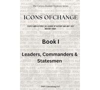Book I - Leaders, Commanders & Statesmen: Profiles of World Leaders, Military Commanders, and Statesmen Who Changed History