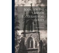 Book I Of The Laws Of Ecclesiastical Polity; Volume 1