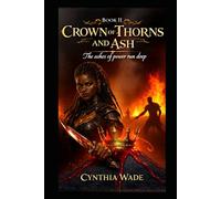 Book II - Crown of Thorns and Ash: When Blood Is Law, Love Becomes Rebellion