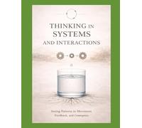 BOOK II Thinking in Systems and Interactions: Second Principles in Motion