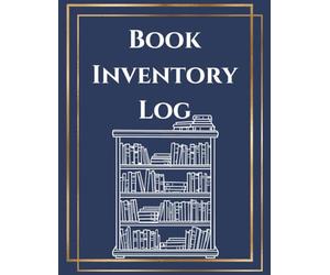 Book Inventory Log: Collection Catalog for Teachers and Avid Readers to Track Personal Libraries Featuring a Custom Key and Series Completion Tracker
