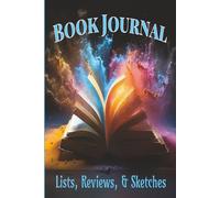 Book Journal : Lists, Reviews, and Sketches: A Fun Reading Logbook with 50 Book Lists, Review Pages, and Sketch Spaces for Drawing Favorite Scenes for Kids, Teens, and Adults