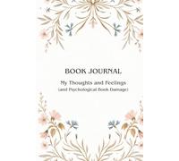 Book Journal: My Thoughts and Feelings (and Psychological Book Damage)