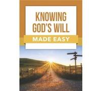 Book: Knowing God's Will Made Easy Len Woods (Auteur)