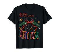 Book Lover Hey Santa Please Bring Me More Books Tee T-Shirt