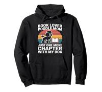 Book Lover Poodle Mom, Juste Un chapitre de Plus avec Mon Chien Sweat à Capuche