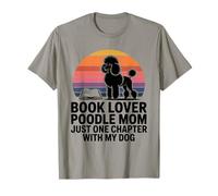 Book Lover Poodle Mom, Juste Un chapitre de Plus avec Mon Chien T-Shirt