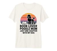 Book Lover Poodle Mom, Juste Un chapitre de Plus avec Mon Chien T-Shirt Haut de Gamme