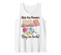 Book Lover Skip The Flowers Buy Me Books Quote Débardeur