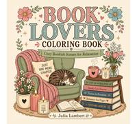 Book Lovers Coloring Book: 30 Bold and Easy Coloring Pages for Book Lovers with Cozy Bookish Libraries, Reading Nooks, Coffee, Cats, and Relaxing Scenes for Adults