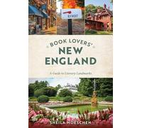 Book Lovers' New England: A Guide to Literary Landmarks