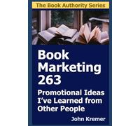 Book Marketing 263: Promotional Ideas I’ve Learned from Other People