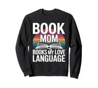 Book Mom Books are My Love Language Lecture Sweatshirt