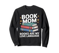 Book Mom Books are My Love Language Lecture Sweatshirt