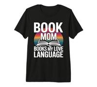 Book Mom Books are My Love Language Lecture T-Shirt Haut de Gamme