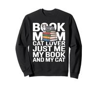 Book Mom Cat Lover Just Me My Book and My Cat Sweatshirt