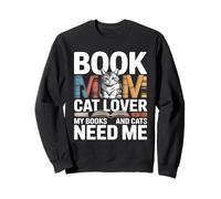 Book Mom Cat Lover Mes Livres et Les Chats Ont Besoin de Moi Sweatshirt