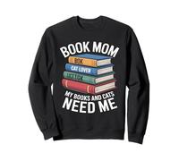 Book Mom Cat Lover Mes Livres et Les Chats Ont Besoin de Moi Sweatshirt