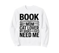 Book Mom Cat Lover Mes Livres et Les Chats Ont Besoin de Moi Sweatshirt