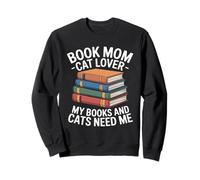 Book Mom Cat Lover Mes Livres et Les Chats Ont Besoin de Moi Sweatshirt