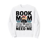 Book Mom Cat Lover Mes Livres et Les Chats Ont Besoin de Moi Sweatshirt