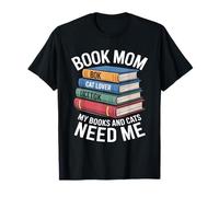 Book Mom Cat Lover Mes Livres et Les Chats Ont Besoin de Moi T-Shirt